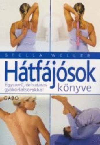 Stella Weller - Hátfájósok könyve