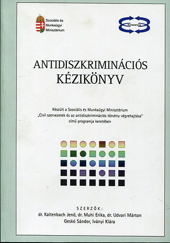 Dr Kaltenbach Jen; Dr. Muhi Erika; Dr. Udvari Mrton - Antidiszkrimincis Kziknyv