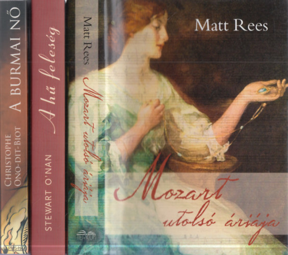 Stewart O'Nan, Matt Rees Christophe Ono-dit-Biot - 3 db. romantikus regény: A burmai nő + A hű feleség + Mozart utolsó áriája