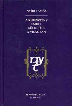 Nyíri Tamás - A keresztény ember küldetése a világban