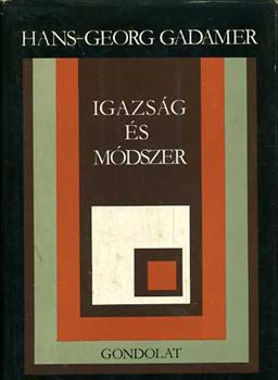 Hans- Georg Gadamer - Igazság és módszer