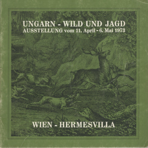 Ungarn - Wild und Jagd - Ausstellung vom 11. April - 6. Mai 1973