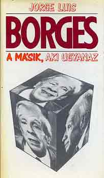 Jorge Luis Borges - A msik, aki ugyanaz