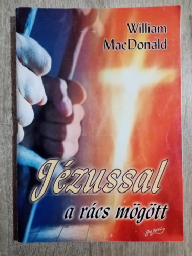 William MacDonald - J�zussal a r�cs m�g�tt