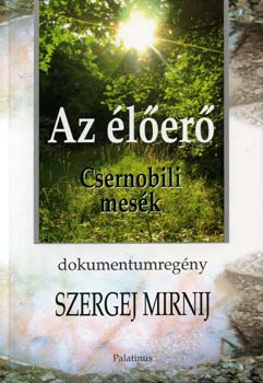 Szergej Mirnij - Az ler - Csernobili mesk - Dokumentumregny