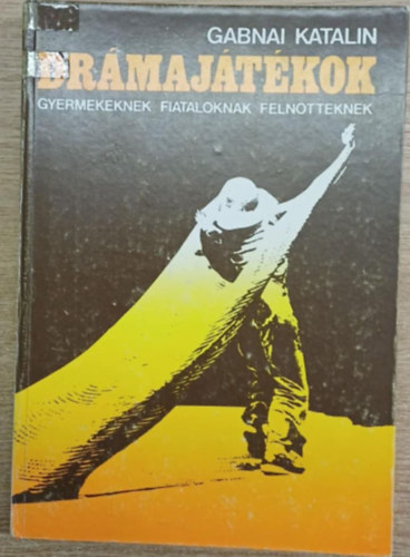 Gabnai Katalin - Drmajtkok gyermekeknek, fiataloknak, felntteknek