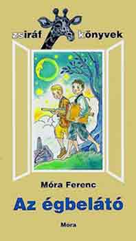 M�ra Ferenc - Az �gbel�t�