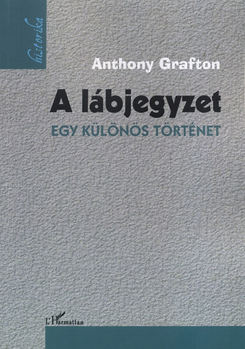 Anthony Grafton - A lbjegyzet - Egy klns trtnet