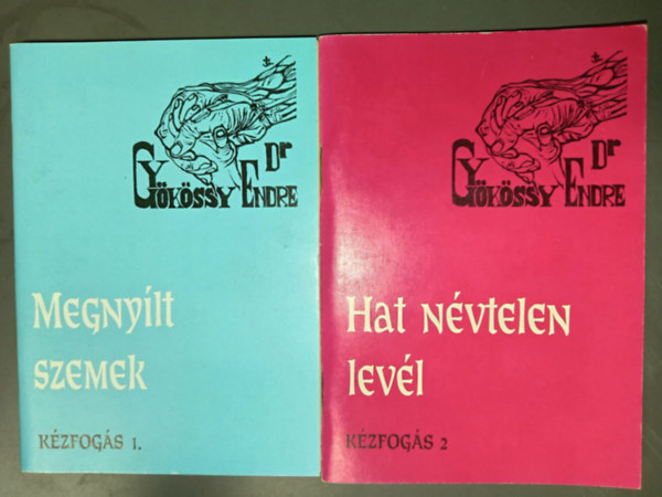 Dr. Gy�k�ssy Endre - Megny�lt szemek + Hat n�vtelen lev�l ("K�zfog�s" sorozat els� k�t k�tete)