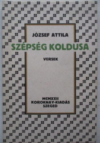 J�zsef Attila - Sz�ps�g koldusa - Versek (Hasonm�s kiad�s)