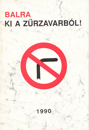 Szigeti P�ter  (szerk.) - Balra, ki a z�rzavarb�l! (A Magyar Szocialista P�rt n�pi demokratikus platformj�nak ars poetic�ja)