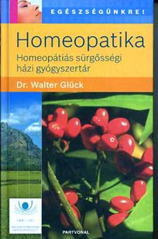 Dr. Walter Glck - Homeopatika-homeoptis srgssgi hzi gygyszertr