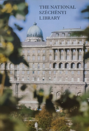 Sz�nt� Tibor  Orsz�gos Sz�chenyi K�nyvt�r (szerk.) - The National Sz�ch�nyi Library