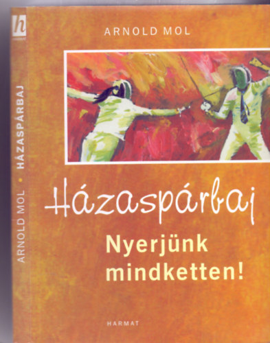 Arnold Mol - H�zasp�rbaj - Nyerj�nk mindketten!