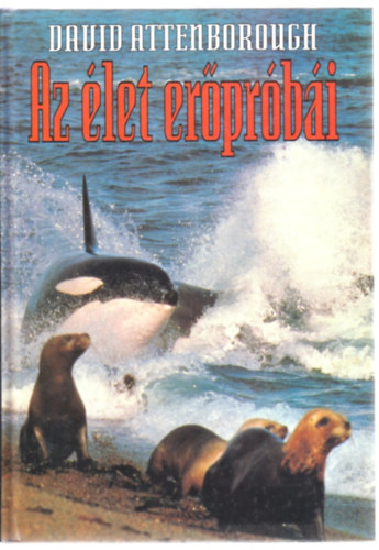D. Attenborough - Az élet erőpróbái