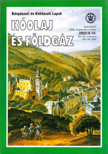 Dallos Ferencn� - K�olaj �s f�ldg�z (B�ny�szati �s koh�szati lapok) 2002/1-12. (Teljes �vfolyam lapsz�monk�nt)