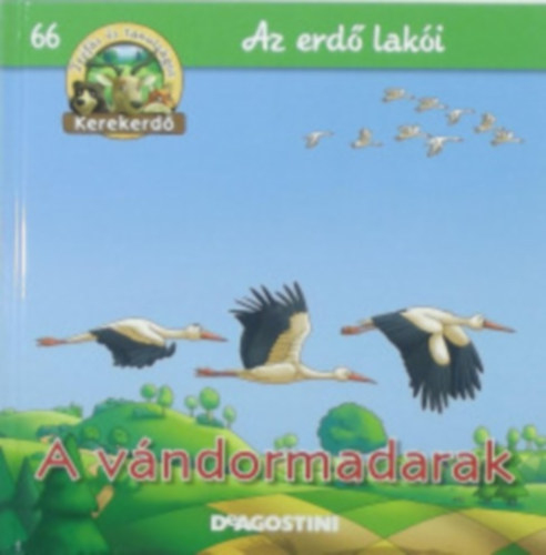 Az erd laki - A vndormadarak (Kerekerd)