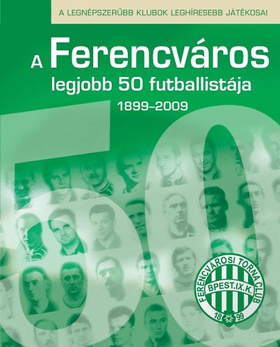 Hegyi Tams - A Ferencvros legjobb 50 futballistja