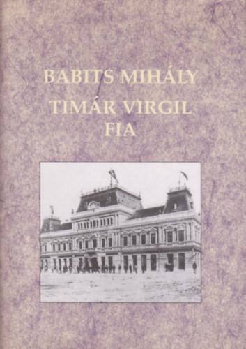 Babits Mih�ly - Tim�r Virgil fia