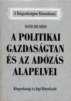 David Ricardo - A politikai gazdas�gtan �s az ad�z�s alapelvei