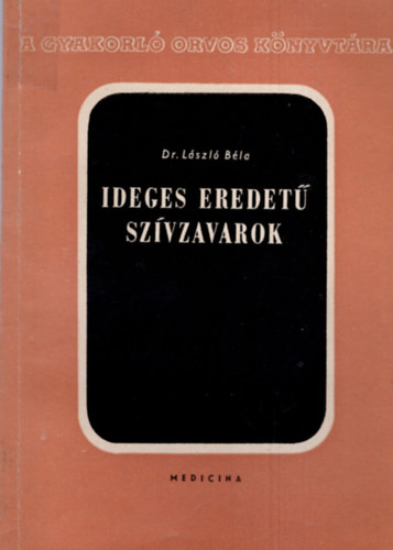 Dr. L�szl� B�la - Ideges eredet� sz�vzavarok