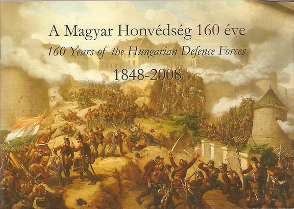 A Magyar Honv�ds�g 160 �ve 1848-2008 (angol-magyar)