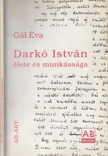 G�l �va - Dark� Istv�n �lete �s munk�ss�ga