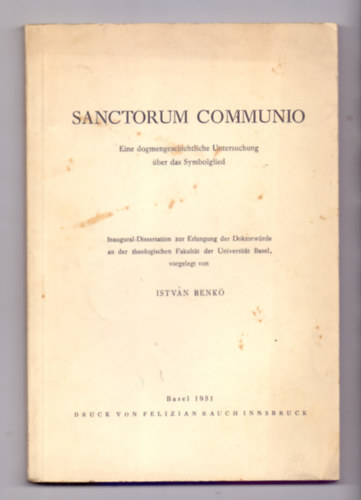 Istvn Benk - Sanctorum communio - Eine dogmengeschichtliche Untersuchung ber das Symbolglied