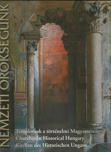 Dr. Pog�ny G�bor - Nemzeti �r�ks�g�nk-Templomok a t�rt�nelmi Magyarorsz�gr�l