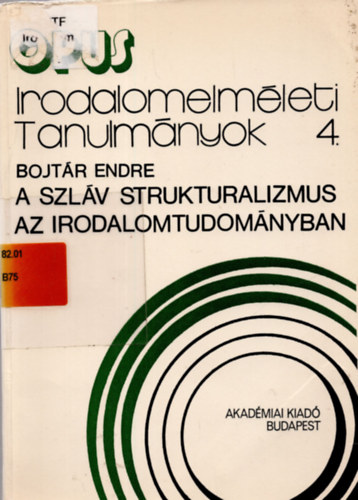 Bojtár Endre - A szláv strukturalizmus az irodalomtudományban