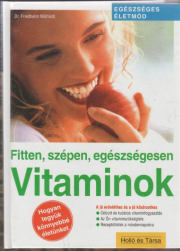 Dr. Friedhelm M�hleib - Vitaminok - Fitten, sz�pen, eg�szs�gesen
