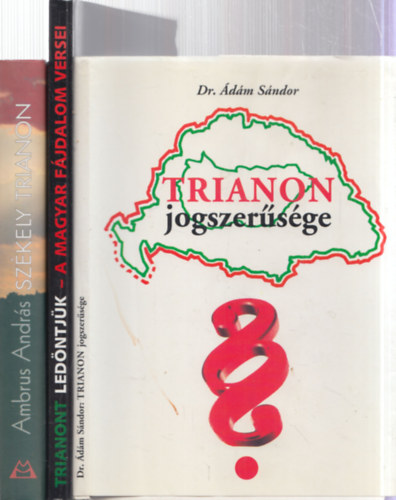 Dr. dm Sndor Ambrus Andrs - 3 db. Trianon tmj knyv (Szkely Trianon + Trianont ledntjk + Trianon jogszersge)