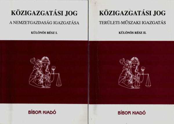 Dr. Torma András - Közigazgatási jog - Különös rész I-II. (A nemzetgazdaság igazgatása+Területi-műszaki igazgatás)