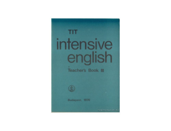 Inkei; K�d�rn�; Lengyel; N�dasdy; Nemes - TIT Intensive English - Student's Book III
