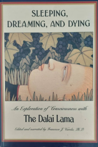 Dalai Lama - Sleeping, Dreaming, and Dying (Alvs, lmods s elmls - angol nyelv)