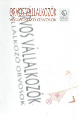Mtysi Sndor  (szerk.) - Orvos vllalkozk - Vllalkoz orvosok