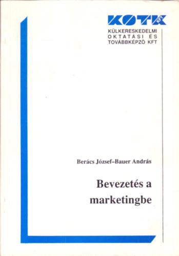 Ber�cs J�zsef-Bauer Andr�s - Bevezet�s a marketingbe