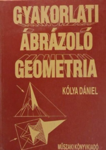 K�lya D�niel - Gyakorlati �br�zol� geometria