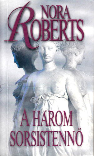 Nora Roberts - A hrom sorsistenn
