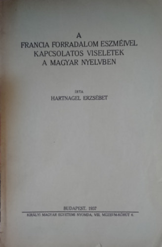 Hartnagel Erzs�bet - A francia forradalom eszm�ivel kapcsolatos viseletek a magyar nyelvben