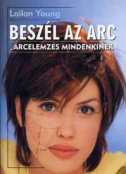 Lailan Young - Beszél az arc- Arcelemzés mindenkinek