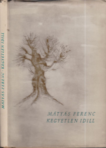 M�ty�s Ferenc - Kegyetlen idill (dedik�lt)