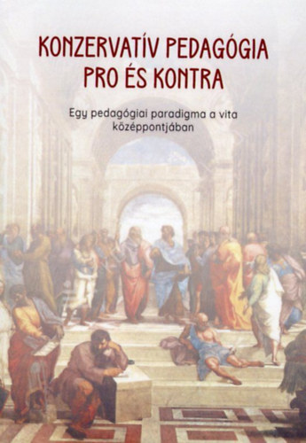 Trencsényi László Fábry Béla - Konzervatív Pedagógia Pro és Kontra