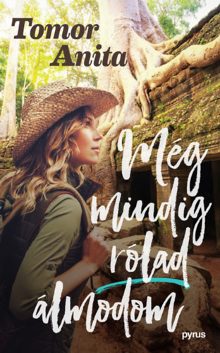 Tomor Anita - M�g mindig R�lad �lmodom