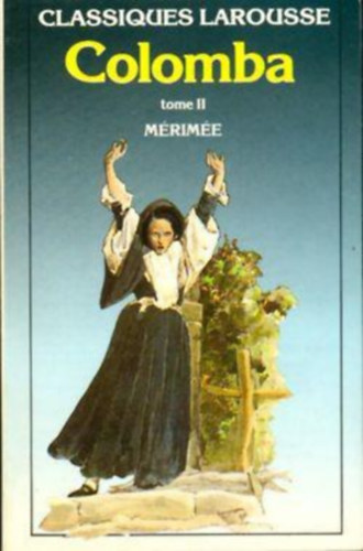Prosper Mrime - Colomba tome II. (Librairie Larousse)