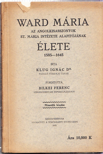 Klug Ign�c dr. - Ward M�ria �lete 1585-1645