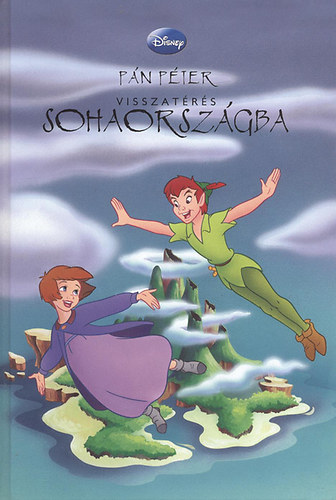 Egmont Kiad� - P�n P�ter - Visszat�r�s Sohaorsz�gba (CD mell�klettel)