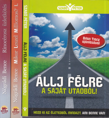 Szabó Péter Nógrádi Bence - 3 db. üzletépítéssel kapcs.mű: Rinocérosz üzletkötés - Az eladás alapvető kézikönyve + Mikor Leszel Milliomos? - Az üzletépítés kézikönyve I. + Állj félre a saját utadból!