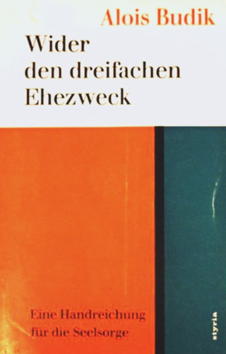Alois Budik - Wider den dreifachen Ehezweck