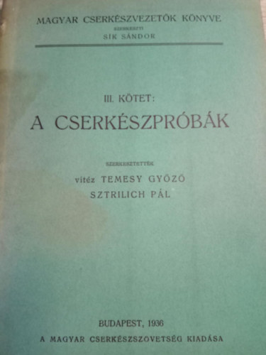 Sztrilich Pál vitéz Temesy Győző - Magyar cserkészvezetők könyve III. (A cserkészpróbák)